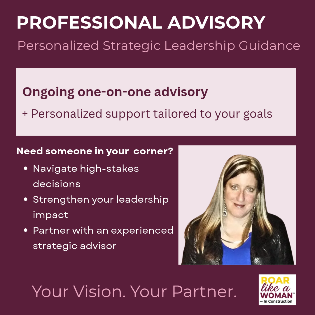 Professional Advisory: Personalized, ongoing one-on-one strategic leadership guidance and support tailored to your goals, offered by Roar Like A Woman.
